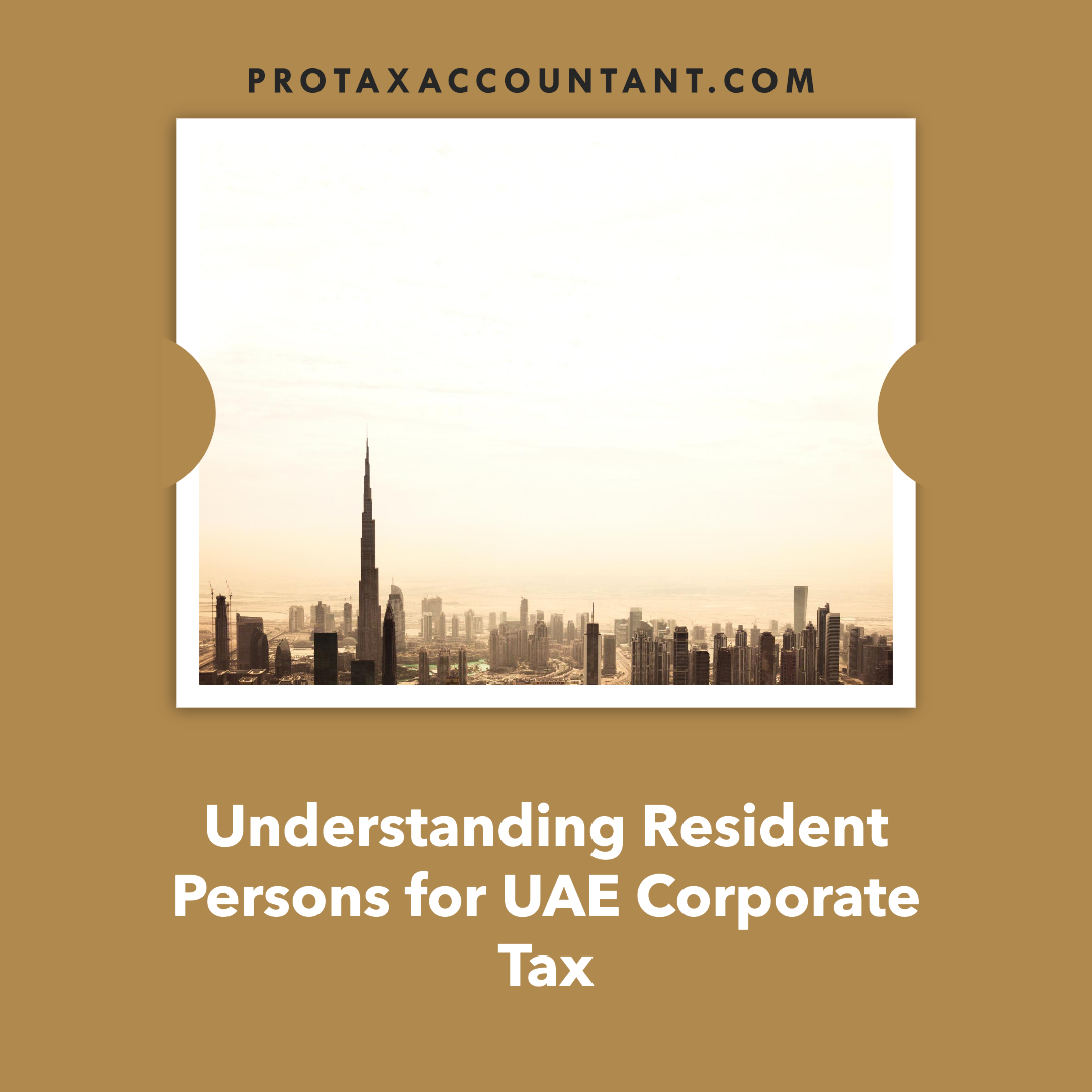 Who are Resident Persons for UAE Corporate Tax?