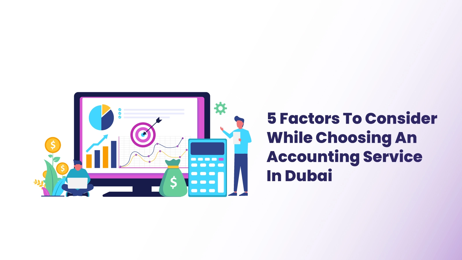 Factors to consider while Choosing the Best Accounting Service for Your Business in Dubai